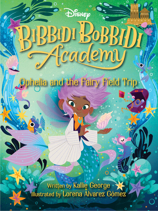 Title details for Disney Bibbidi Bobbidi Academy #3 by Kallie George - Available